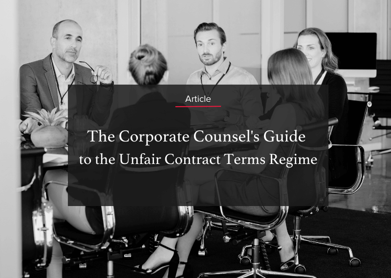 Corporate Counsel’s Guide to The Unfair Contracts Regime Changes