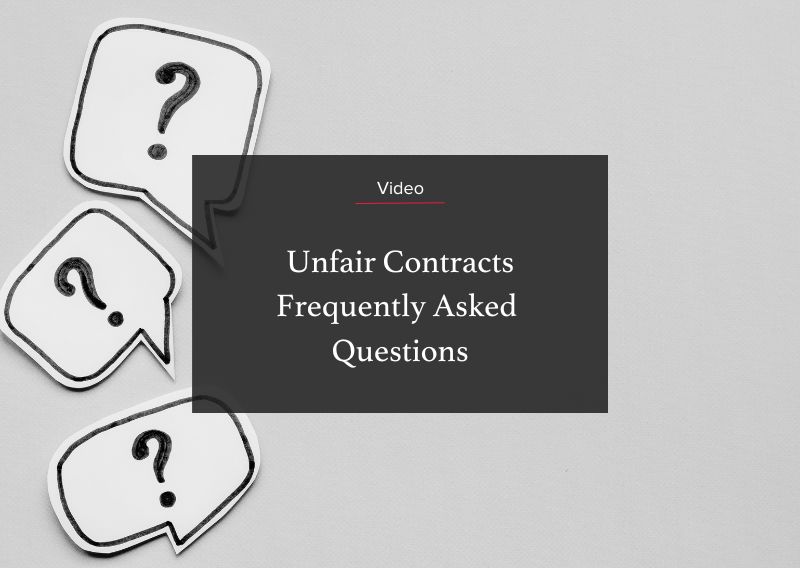 Unfair Contracts: Frequently Asked Questions