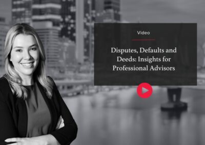 Disputes, Defaults and Deeds: Insights for Professional Advisors