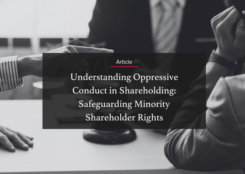 Understanding Oppressive Conduct In Shareholding: Safeguarding Minority Shareholder Rights