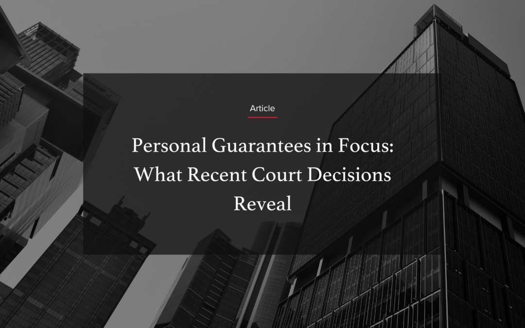 Personal Guarantees in Focus: What Recent Court Decisions Reveal