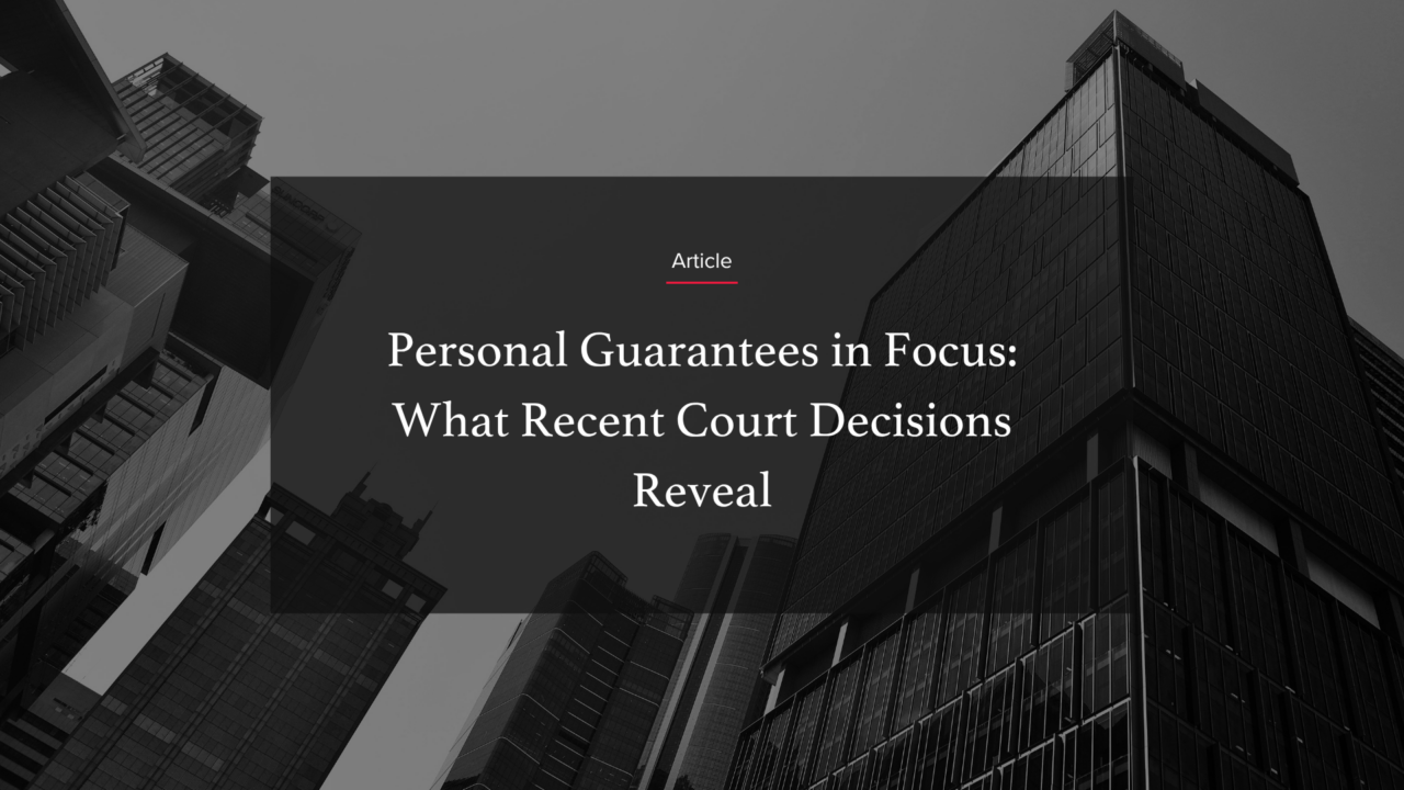 Personal Guarantees in Focus: What Recent Court Decisions Reveal
