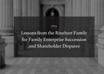 Lessons from the Rinehart Family for Family Enterprise Succession and Shareholder Disputes